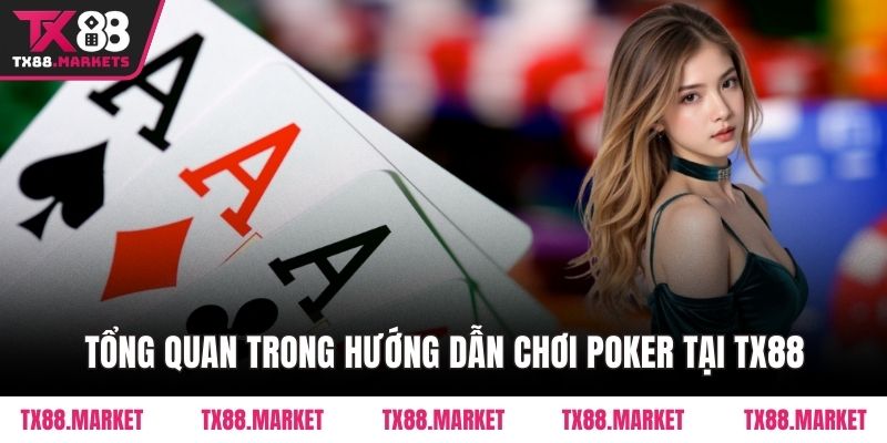Hướng Dẫn Chơi Poker Tại TX88 – Từ Cơ Bản Đến Nâng Cao - tivex
