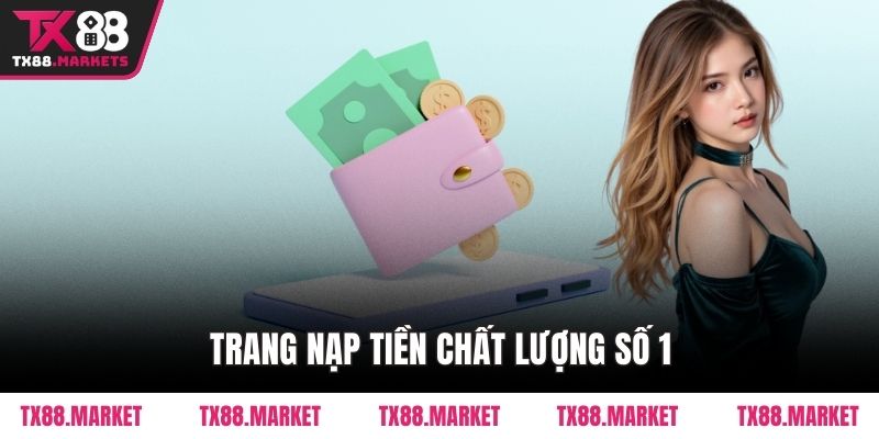 Nạp Tiền TX88 Siêu Nhanh - Trải Nghiệm Dịch Vụ Cực Tốt - tivex