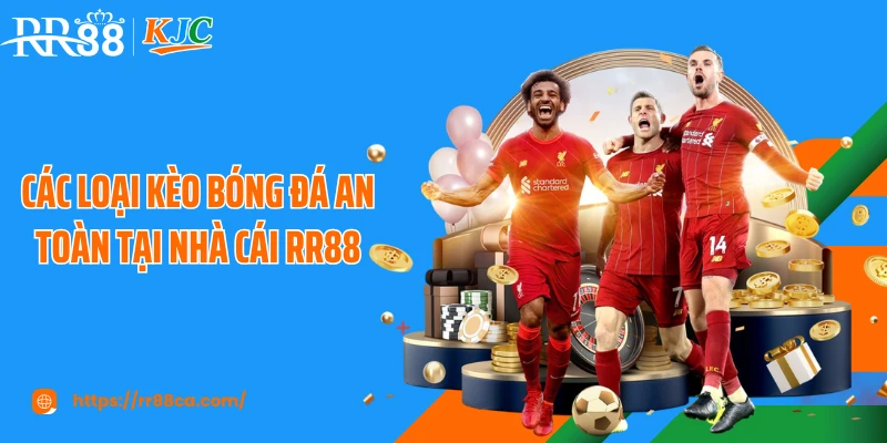 Lựa Chọn Kèo An Toàn Bóng Đá: Bí Quyết Cá Cược Tại RR88 - tivex