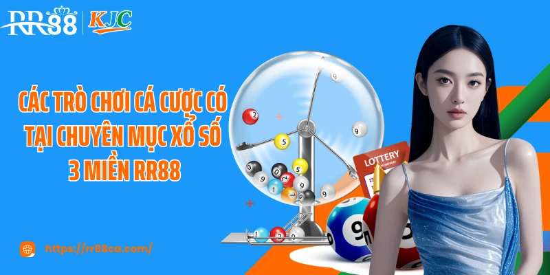 Xổ Số 3 Miền RR88: Cá Cược Kết Hợp Truyền Thống Và Hiện Đại - tivex