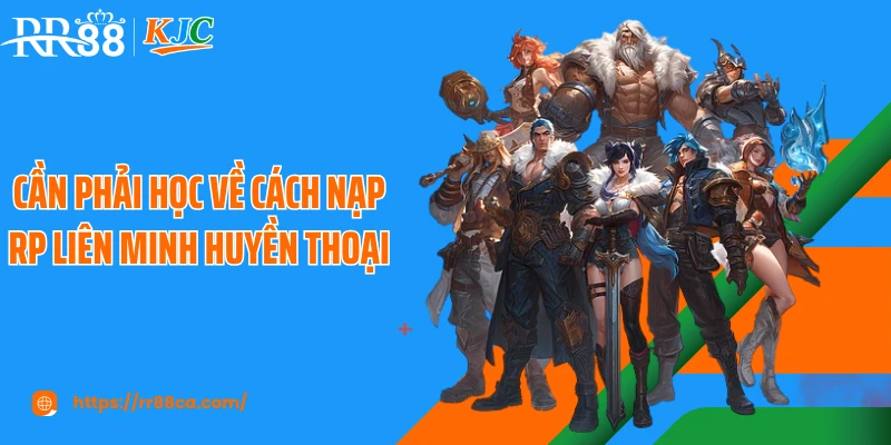 Cách Nạp RP Liên Minh Huyền Thoại Tại RR88 Cho Người Chơi - tivex