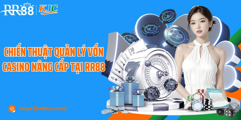 Chiến Thuật Quản Lý Vốn Casino RR88: Nâng Cao Hiệu Quả Cá Cược - tivex