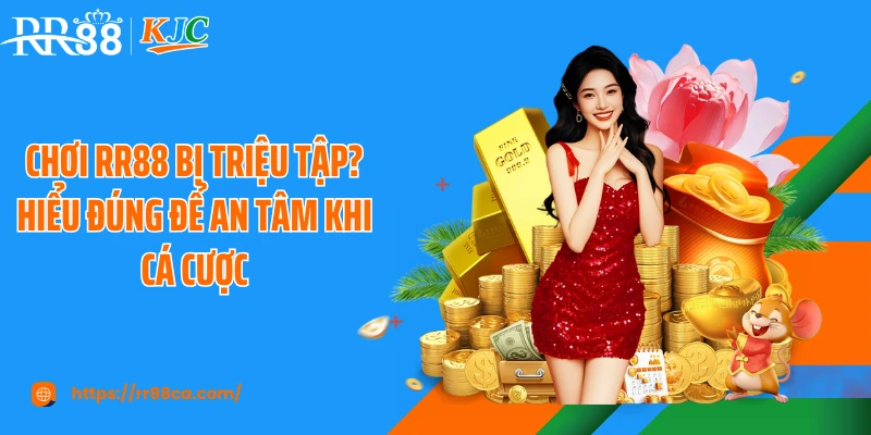 Chơi RR88 Bị Triệu Tập? Hiểu Đúng Để An Tâm Khi Cá Cược - tivex