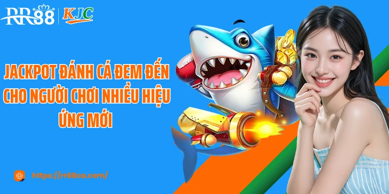 Jackpot Đánh Cá: Tựa Game Hot Dành Cho Ngư Thủ Hàng Đầu - tivex