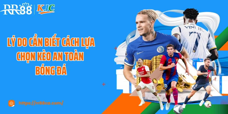 Lựa Chọn Kèo An Toàn Bóng Đá: Bí Quyết Cá Cược Tại RR88 - tivex