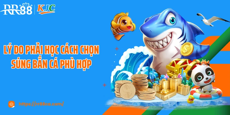 Cách Chọn Súng Bắn Cá Phù Hợp Giúp Bạn Săn Boss Lớn Tại RR88 - tivex