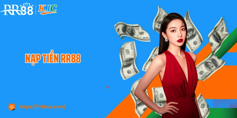 Nạp Tiền RR88 Đơn Giản, Xử Lý Nhanh Trong Vài Phút - tivex