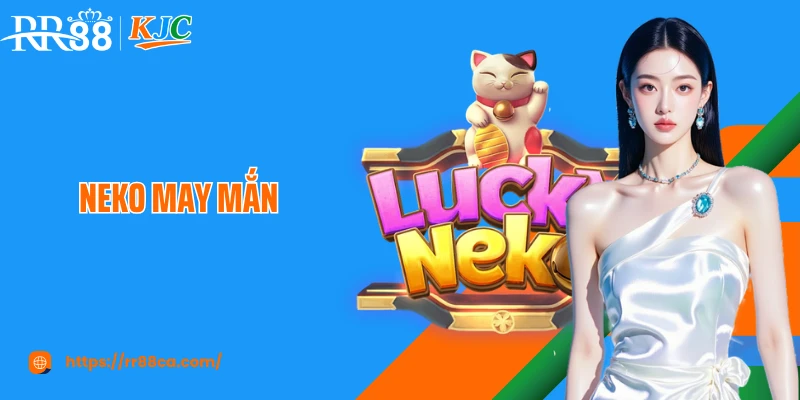Neko May Mắn: Trải Nghiệm Hệ Thống Jackpot Cực Khủng - tivex