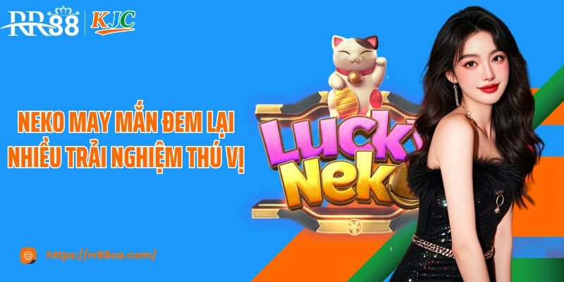 Neko May Mắn: Trải Nghiệm Hệ Thống Jackpot Cực Khủng - tivex