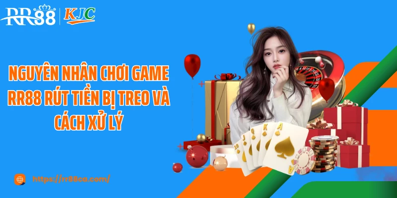 Tình Trạng Game RR88 Rút Tiền Bị Treo Và Cách Xử Lý Nhanh - tivex