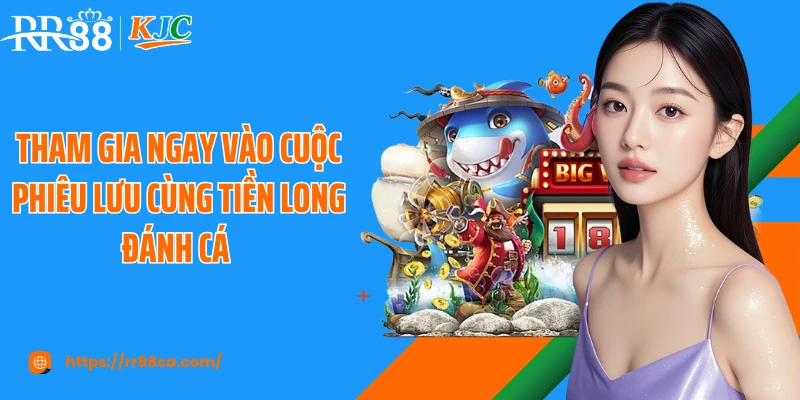 Tiền Long Đánh Cá RR88: Tựa Game Thu Hút Ngư Thủ Toàn Cầu - tivex