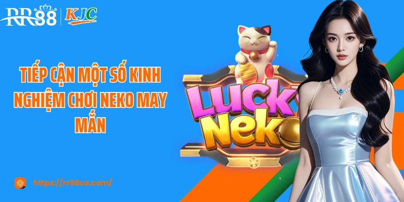 Neko May Mắn: Trải Nghiệm Hệ Thống Jackpot Cực Khủng - tivex