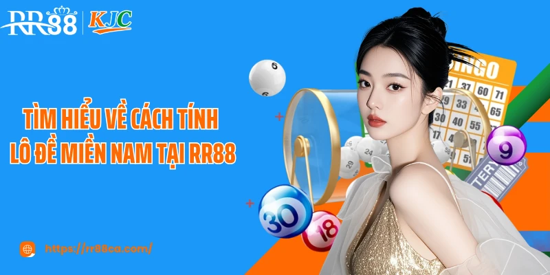 Cách Tính Lô Đề Miền Nam Tại RR88 Theo Chuyên Gia Lâu Năm - tivex