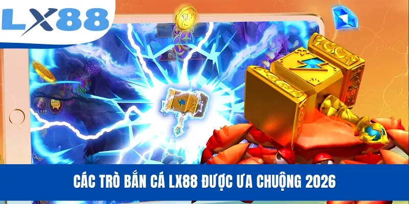 Bắn Cá LX88 - Tận Hưởng Thế Giới Đại Dương, Kiếm Thưởng Lớn - tivex